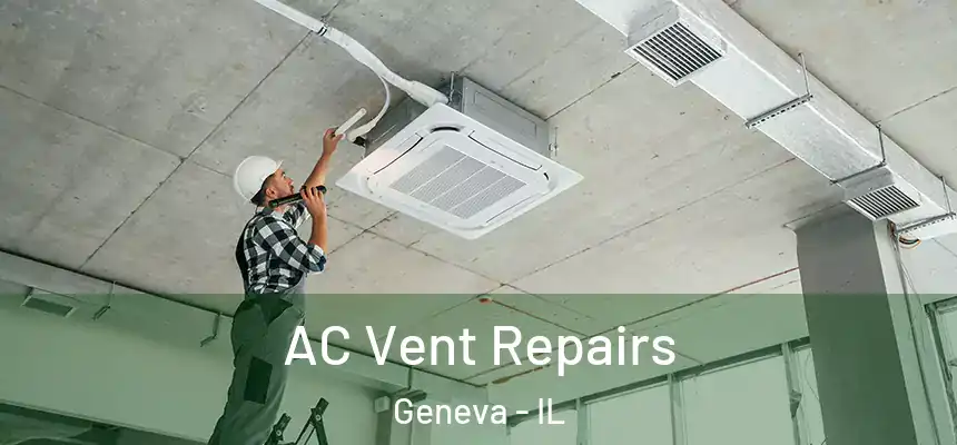  AC Vent Repairs Geneva - IL