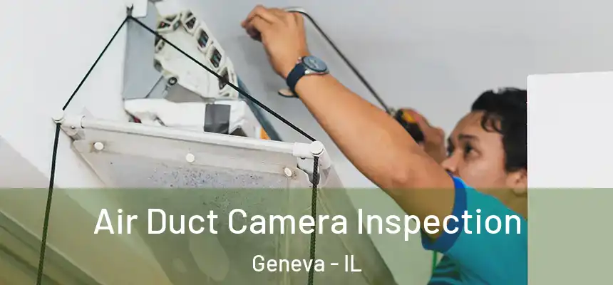 Air Duct Camera Inspection Geneva - IL