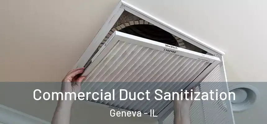 Commercial Duct Sanitization Geneva - IL