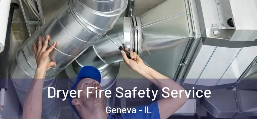  Dryer Fire Safety Service Geneva - IL