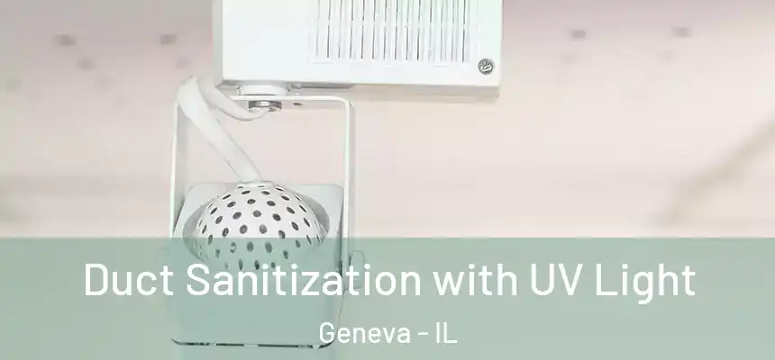Duct Sanitization with UV Light Geneva - IL