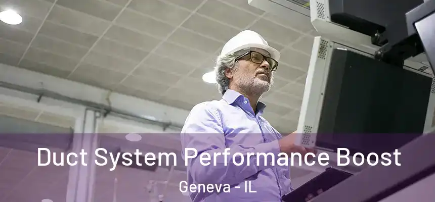  Duct System Performance Boost Geneva - IL