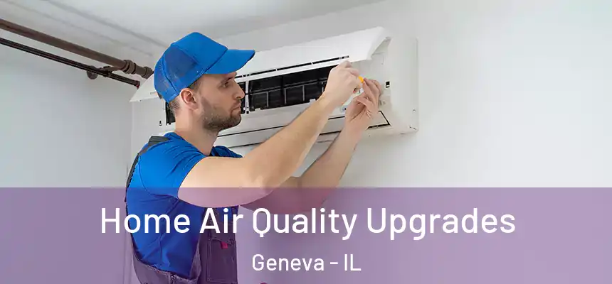  Home Air Quality Upgrades Geneva - IL