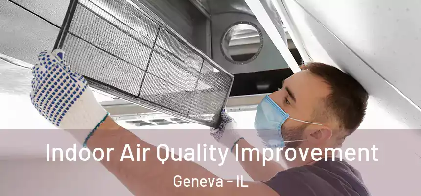  Indoor Air Quality Improvement Geneva - IL
